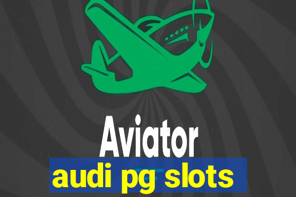 audi pg slots